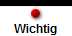 Wichtig