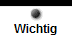 Wichtig